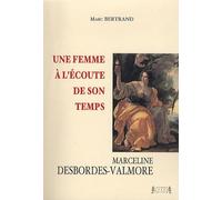 UNE FEMME A L'ECOUTE DE SON TEMPS : MARCELINE DESBORDES-VALMORE