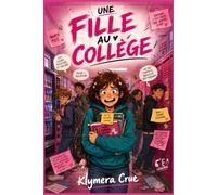 UNE FILLE AU COLLÈGE: De grandes aventures qui enseignent comment survivre à la sixième. Pour les filles de 10 à 13 ans