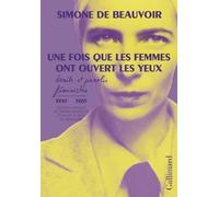 Une fois que les femmes ont ouvert les yeux: Écrits et paroles féministes (1947-1985)