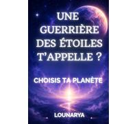 Une guerrière des étoiles t'appelle ? : Choisis ta planète: ado livre-test (Tests Magiques - Ado)