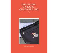 Une heure, un jour, ...quarante ans.