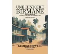 Une histoire birmane: Un récit sur l'impérialisme, le racisme et le conflit moral dans la Birmanie coloniale (Grapevine edition)