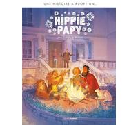 Une histoire d'adoption...- Hippie papy - Histoire complète: Hippie Papy