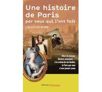 Une histoire de Paris par ceux qui l'ont fait