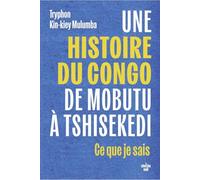 Une histoire du Congo, de Mobutu à Tshisekedi - Ce que je sais