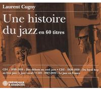 LOUIS ARMSTRONG / MILES DAVIS / STAN GETZ / JOHN COLTRANE… - UNE HISTOIRE DU JAZZ EN 60 TITRES