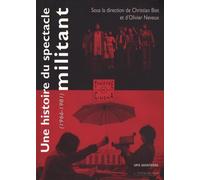 Une histoire du spectacle militant (1966-1980): Théâtre et cinéma militants 1966-1981