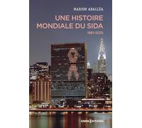 Une histoire mondiale du sida (1981-2025)