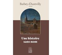 Une histoire sans nom, par Jules Barbey d'Aurevilly