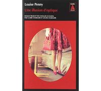 UNE ILLUSION D'OPTIQUE (BABEL NOIR): Une enquête de l'inspecteur-chef Armand Gamache
