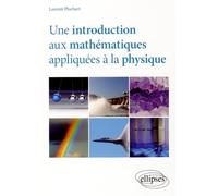 Une introduction aux mathématiques appliquées à la physique