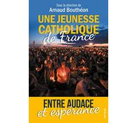 Une jeunesse catholique de France: Entre audace et espérance