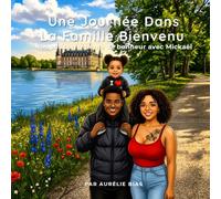 Une Journée Dans La Famille Bienvenu: Nos petits moments de bonheur avec Mickaël : Edition Spéciale