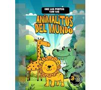UNE LOS PUNTOS: ANIMALITOS DEL MUNDO: Libro de actividades con dibujos para niños de 6 a 8 años - desarrolla concentración y motricidad mientras descubren criaturas increíbles.
