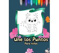 Une los Puntos: Libro de unir los puntos niños y niñas de 3 - 10 años de edad | Pasatiempos infantiles | Cuaderno de actividades niños