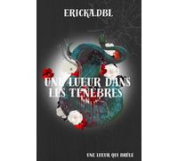 Une lueur dans les ténèbres: Une lueur qui brûle