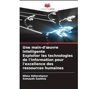 Une main-d'oeuvre intelligente Exploiter les technologies de l'information pour l'excellence des ressources humaines