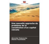 Une nouvelle approche du problème de la constitution d'un capital retraite