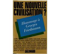 Une nouvelle civilisation ?: Hommage à Georges Friedmann