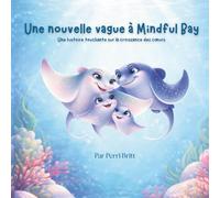 Une nouvelle vague a Mindful Bay: Une Histoire touchante sur la croissance des coeurs