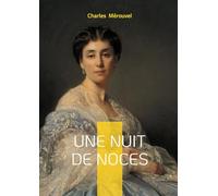Une nuit de noces: Un roman populaire sur la passion, le mariage et le drame amoureux