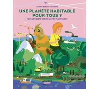 Une planète habitable pour tous ?: Mène l'enquête sur les limites planétaires