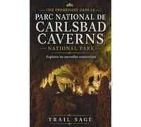 Une promenade dans le parc national des grottes de Carlsbad.: Guide complet des merveilles souterraines (A Walk in A Park)