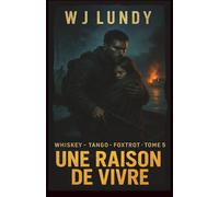 Une raison de vivre: «Parfois, il suffit d’une vie pour sauver l’humanité.» (Whiskey Tango Foxtrot)