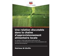 Une relation discutable dans la chaîne d'approvisionnement alimentaire locale: La relation interorganisationnelle entre les producteurs alimentaires locaux et les prestataires de services alimentaires