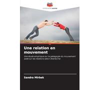 Une relation en mouvement: Une étude empirique sur la pédagogie du mouvement axée sur les relations selon Sherborne