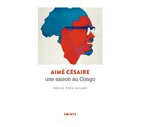 Une saison au Congo. Préface d'Eric Vuillard ((Réédition))