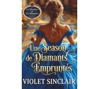 Une Saison de Diamants Empruntés: Un Roman d'Amour Régence (Mischief & Mayhem - French Editions)
