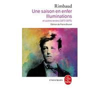 Une Saison En Enfer les Illuminations: Et Autres Textes (1873-1875) (Classiques de Poche)