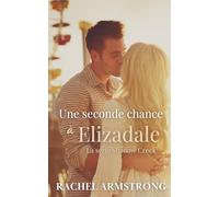 Une Seconde Chance à Elizadale (La série Shadow Creek)