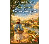 Une seconde chance tranquille: Retrouver le bonheur au cœur d’un village