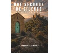 Une seconde de silence (Les Territoires Invisibles)