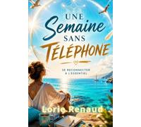 Une semaine sans téléphone: Sept jours sans smartphone, le défi qui a tout changé