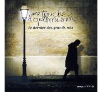Une Touche d'Optimisme - Le Dernier des Grands Rois