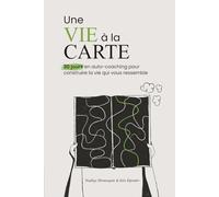 Une vie à la carte: 30 jours en auto-coaching pour construire la vie qui vous ressemble