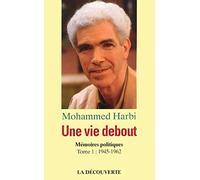 Une vie debout - Mémoires politiques - tome 1 1945-1962