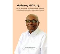 Une vie, une histoire ancrées dans notre quotidien: Réflexions du père Godefroy Midy sur les scènes de la vie quotidienne (Respire. Crois. Vis)