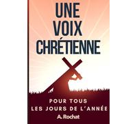 UNE VOIX CHRETIENNE POUR TOUS LES JOURS DE L’ANNEE