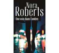 Une voix dans l'ombre (Nora Roberts)