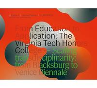 UnEarth. Second Nature. PolliNATION: From Education to Application: The Virginia Tech Honors College - Scaling Transdisciplinary from Blacksburg to Venice Biennale