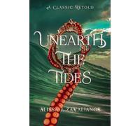 Unearth the Tides: A Retelling of 20,000 Leagues Under the Sea: 4 (A Classic Retold)