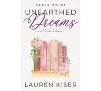 Unearthed Dreams: An Age Gap Small Town Romance: 3 (Sable Point)