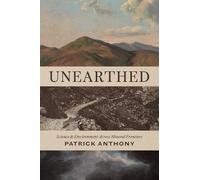 Unearthed: Science and Environment Across Mineral Frontiers