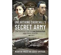 Unearthing Churchill's Secret Army: The Official List of SOE Casualties and Their Stories