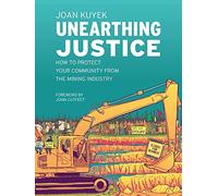 Unearthing Justice: How to Protect Your Community from the Mining Industry