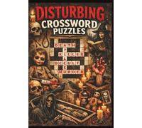 Uneasy & Disturbing Crossword Puzzle Book: 120 Crossword Puzzles with Easy to Read Print about Serial Killers, Murder Weapons, Witchcraft, Morbid ... and uncomfortable book for friends and Family
